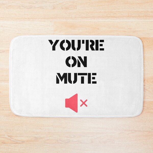Item preview, You are on mute style designed and sold by NickDsigns.