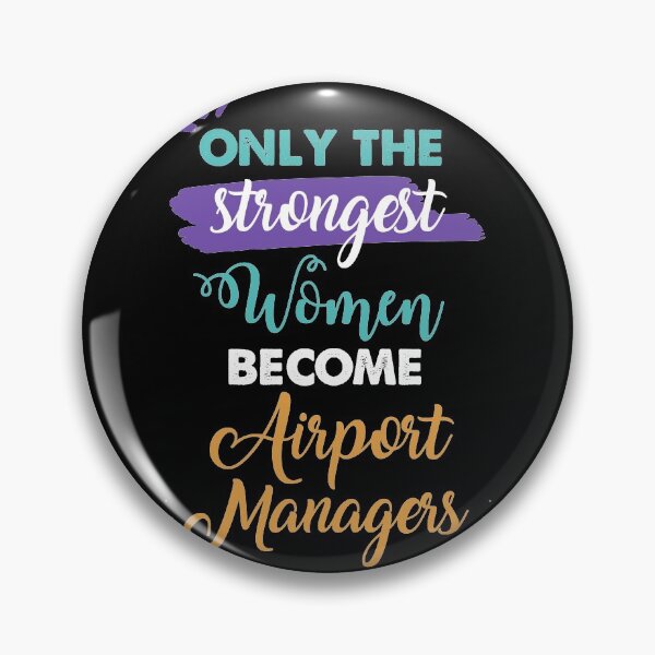 Item preview, Airport Managers gift only the strongest women become Airport Managers designed and sold by Custom365.