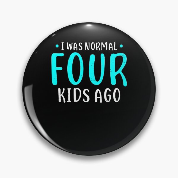 Item preview, I Was Normal 4 Kids Ago Mother of Four Kids Gift designed and sold by Marcid95.