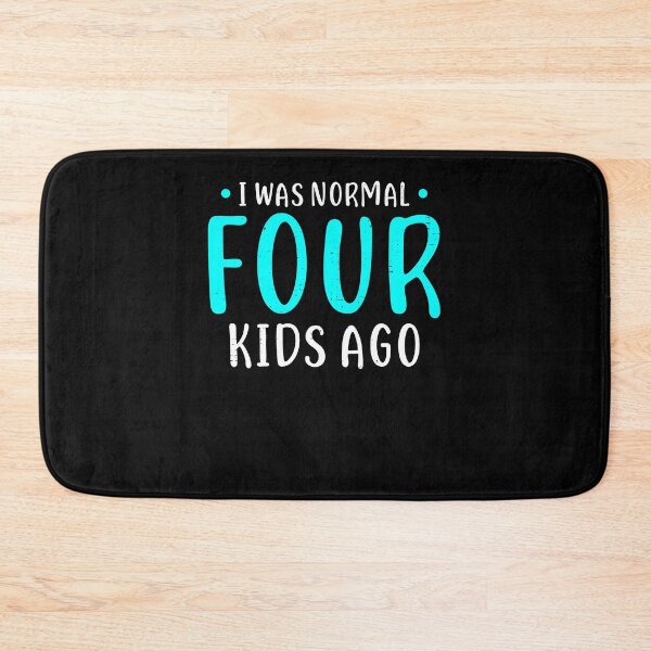 Item preview, I Was Normal 4 Kids Ago Mother of Four Kids Gift designed and sold by Marcid95.