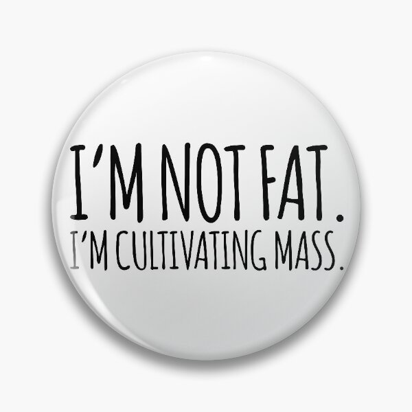 Item preview, I'm Not Fat. I'm Cultivating Mass. Mac IASIP It's Always Sunny in Philadelphia designed and sold by MemeRehab.