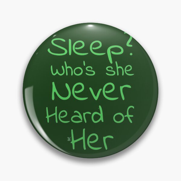 Item preview, Sleep? Who’s she never heard of her (version 7) designed and sold by -Solarly-.