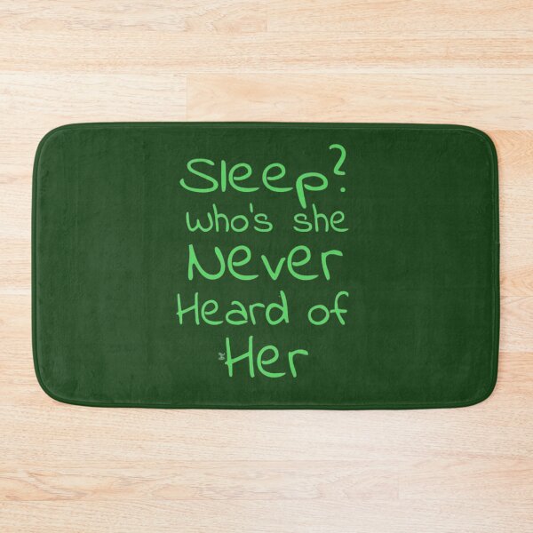 Item preview, Sleep? Who’s she never heard of her (version 7) designed and sold by -Solarly-.
