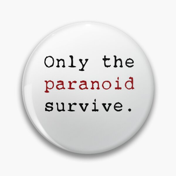 Item preview, Only The Paranoid Survive designed and sold by RickE.