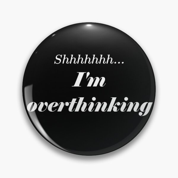 Item preview, Shhh...I'm overthinking designed and sold by Tamik-.