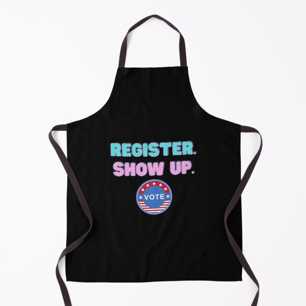 Item preview, register, show up, vote designed and sold by Peaceful Life Co.
