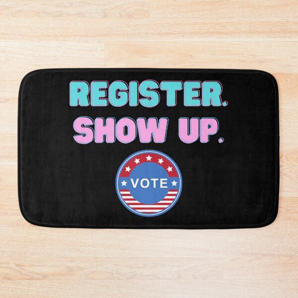 Item preview, register, show up, vote designed and sold by Peaceful Life Co.