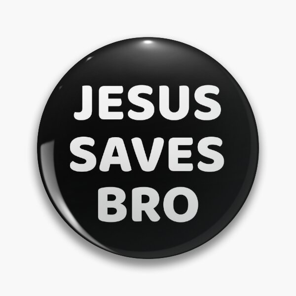 Item preview, Jesus Saves Bro designed and sold by Ninjawhere.