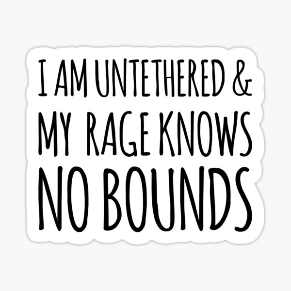 I am untethered and my rage knows no bounds! IASIP It's Always Sunny Dennis Quote Sticker