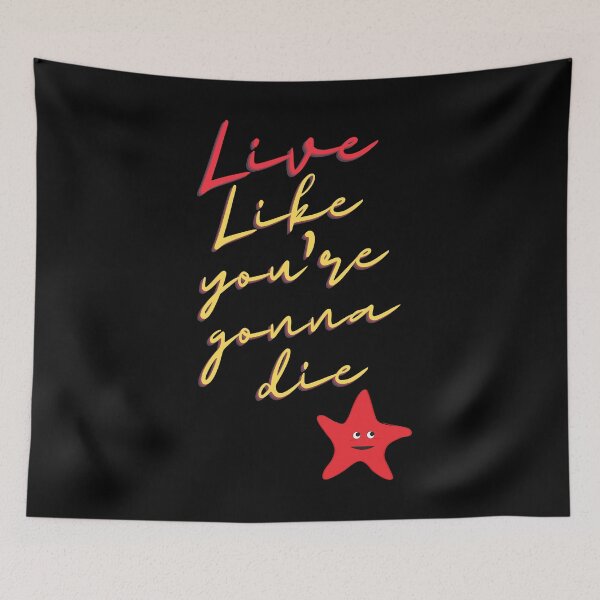 Item preview, Live Like You're Going To Die designed and sold by StormyMuse.