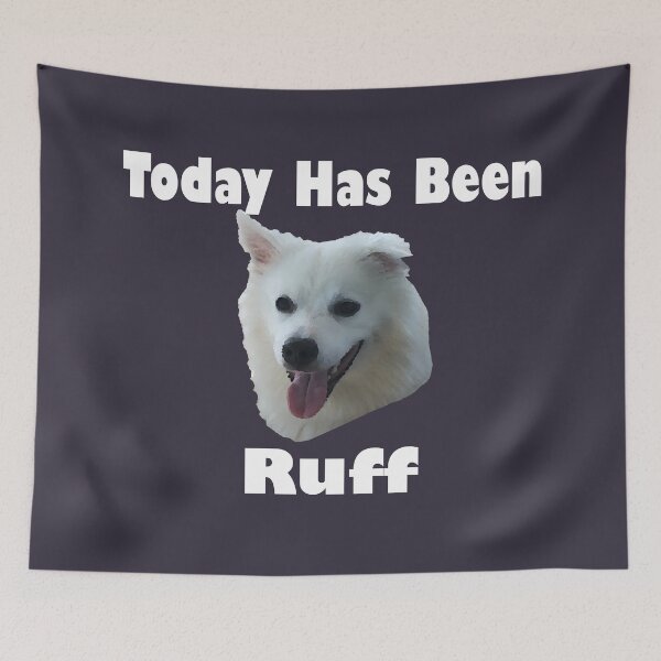 Item preview, Today was Ruff Funny Dog Design ( American Eskimo Dog Spitz)  designed and sold by Zen  Goat.