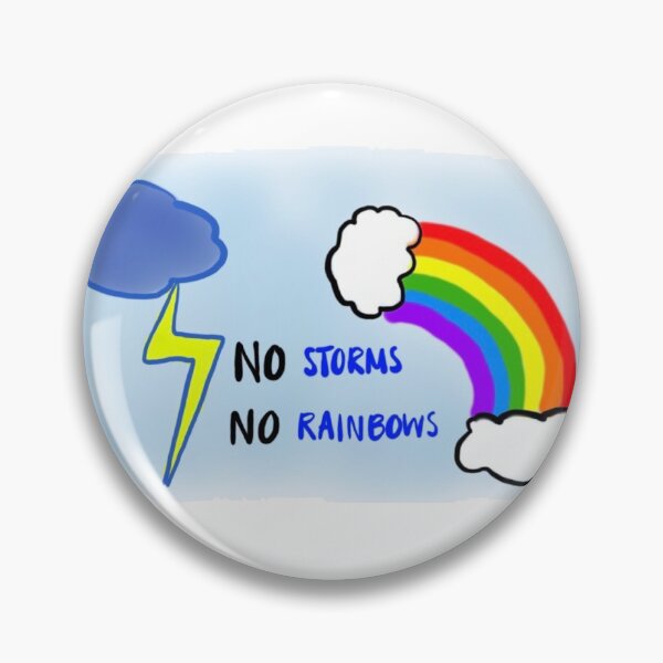 Item preview, No storms no rainbows designed and sold by adieylon.