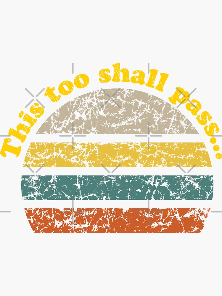 This Too Shall Pass by brainthought