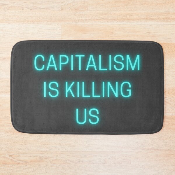 Item preview, Capitalism is Killing Us designed and sold by Zoranzi.