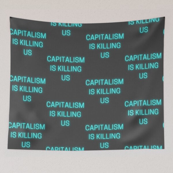 Item preview, Capitalism is Killing Us designed and sold by Zoranzi.