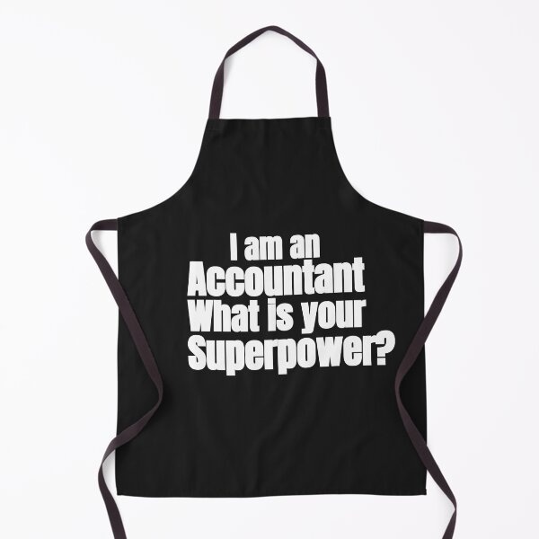 Item preview, I AM AN ACCOUNTANT WHAT IS YOUR SUPERPOWER designed and sold by TrinityGIRL.