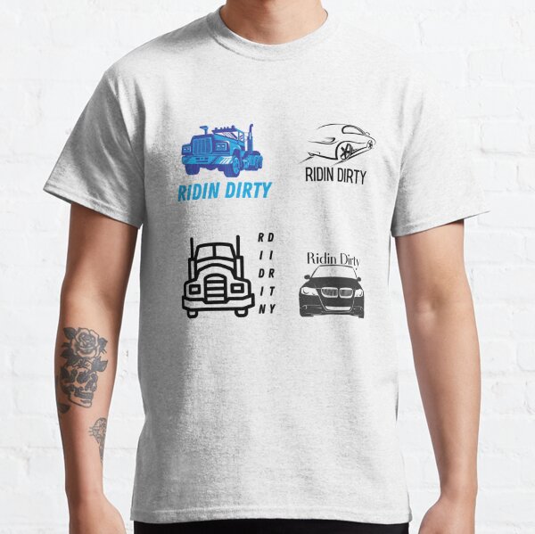 ridin dirty t shirt