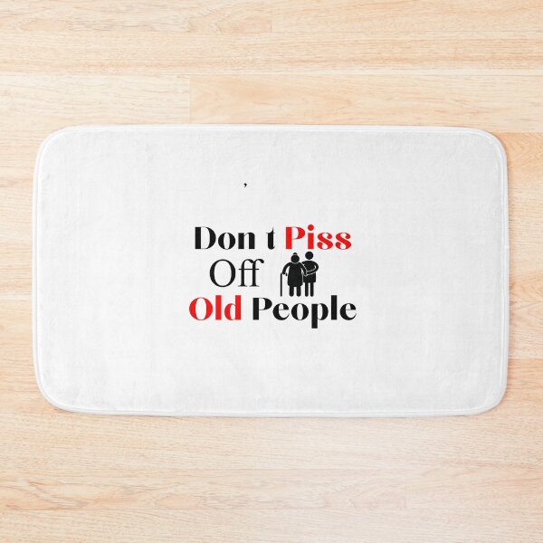 Item preview, Don't Piss Off Old People designed and sold by teesBYAlioui.
