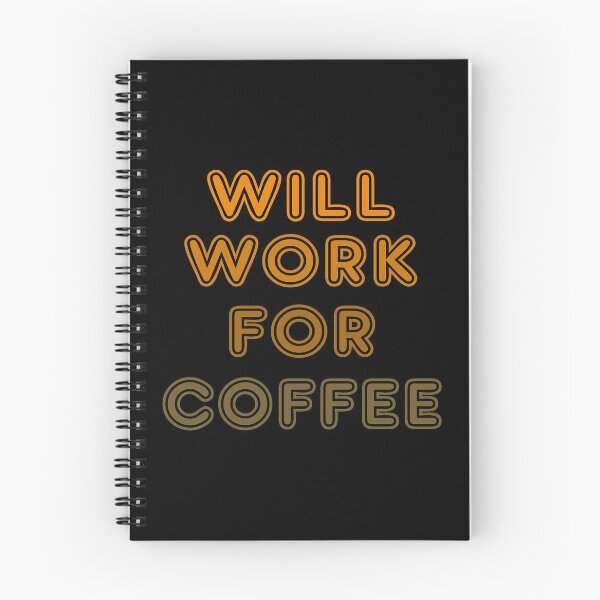 Item preview, Will Work for Coffee designed and sold by lmcvinco.