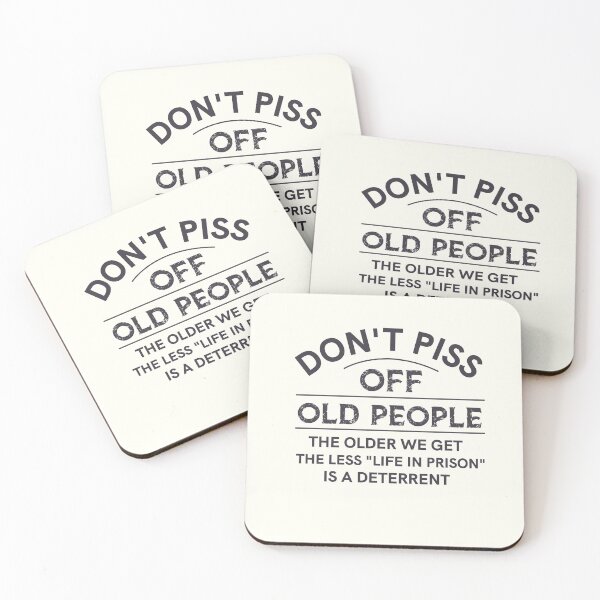 Item preview, Don't Piss Off Old People the older we get the less life in preson is a deterrent designed and sold by teesBYAlioui.