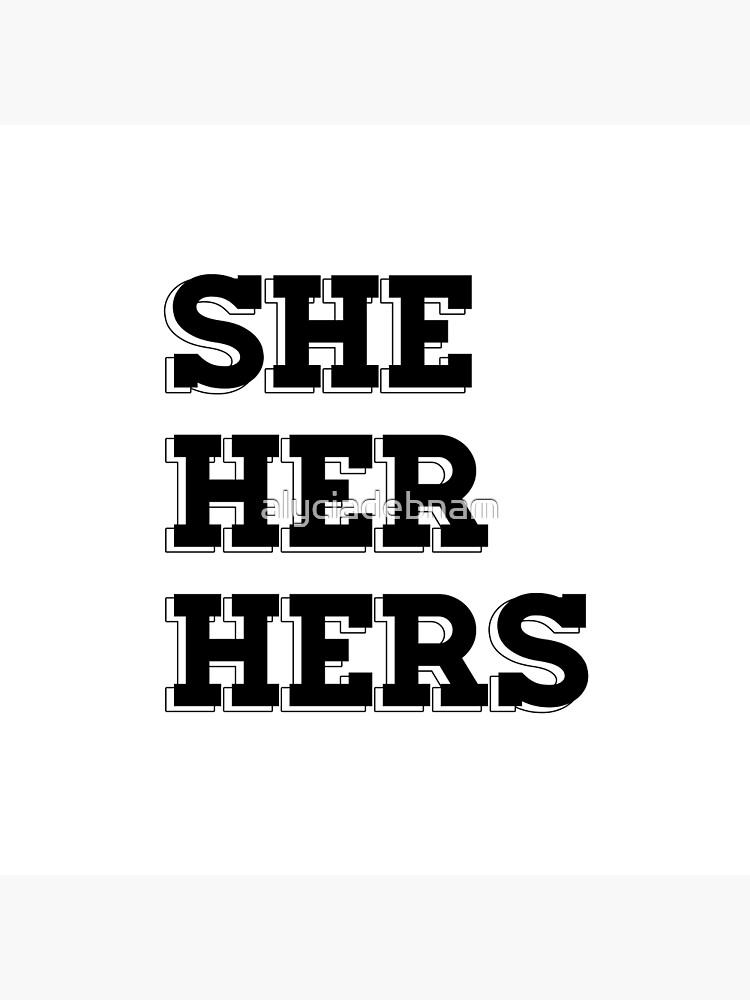 pronouns-she-her-hers-poster-for-sale-by-alyciadebnam-redbubble