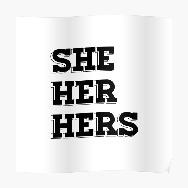 Pronouns Sheherhers Poster For Sale By Alyciadebnam Redbubble 2800