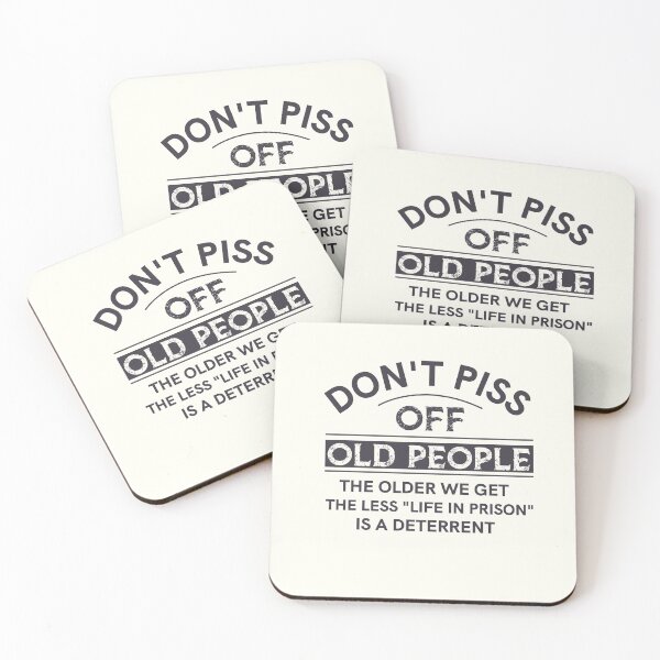 Item preview, Don't Piss Off Old People the older we get the less life in preson is a deterrent designed and sold by teesBYAlioui.