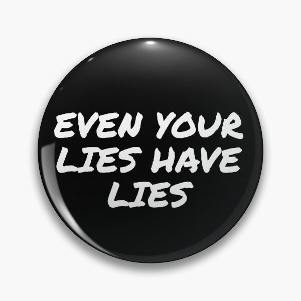 Item preview, Even Your Lies Have Lies designed and sold by wildjellybeans.