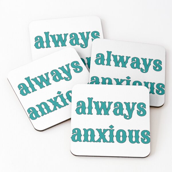 Item preview, Always Anxious designed and sold by LifeAsGeneration Z.