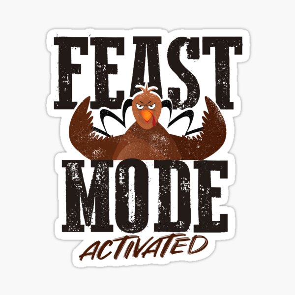 Feast Mode Activated - Funny Thanksgiving Gym Design" Sticker For Sale By  Happibod | Redbubble