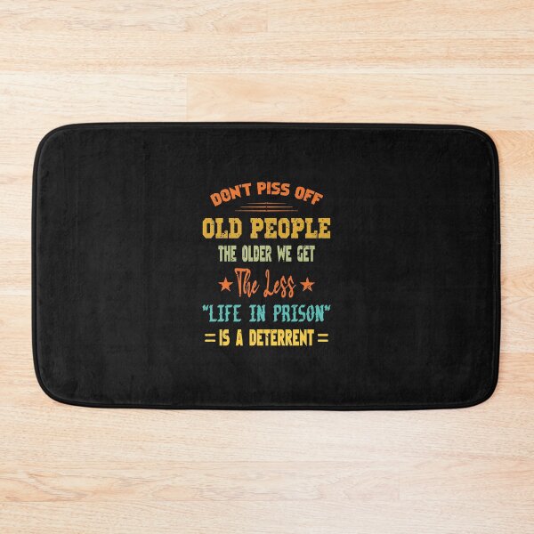 Item preview, Funny Old People Don’t Piss off Old People Old School Old Age Old Person Man Woman Gifts Ideas designed and sold by clothesy7.