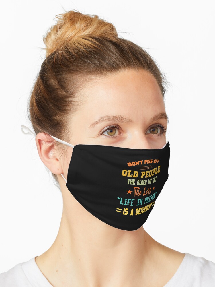 Funny Old People Don't Piss off Old People Old School Old Age Old Person Man  Woman Gifts Ideas Mask for Sale by clothesy7