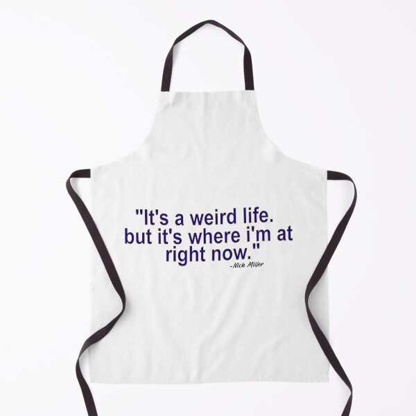 Item preview, "It's a weird life. but it's where I'm at right now" designed and sold by SHAMTEES.