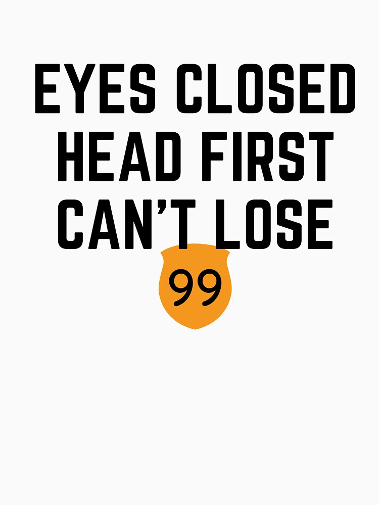 "Eyes Closed, Head First, Can't Lose" Tshirt for Sale by DMACL75