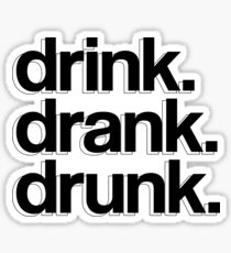 drink. drank. drunk. Sticker