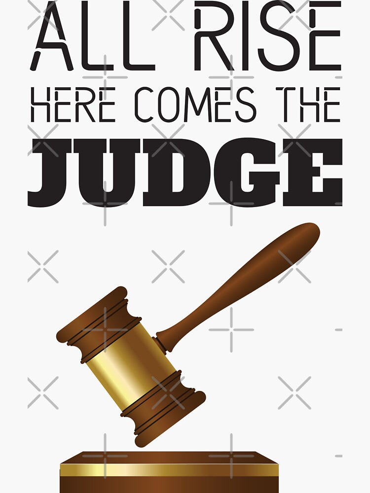 All Rise Here Comes The Judge | Sticker