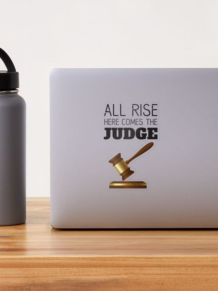 All Rise Here Comes The Judge | Sticker