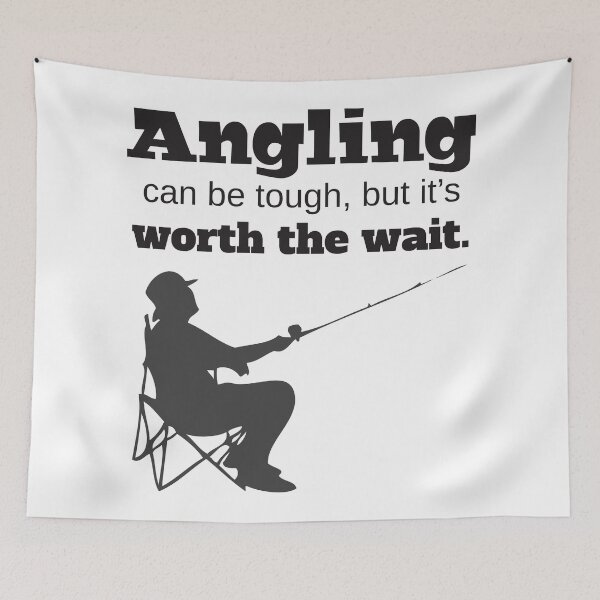 Item preview, Angling Can Be Tough, But It's Worth The Wait designed and sold by 4AllTimes.
