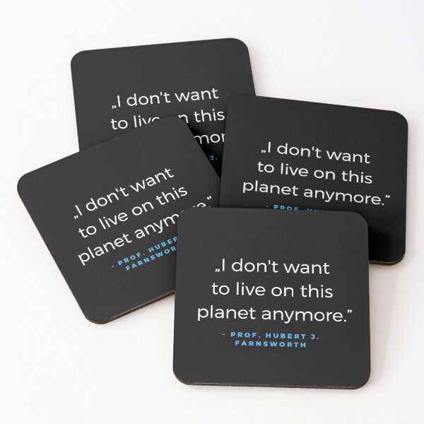 Item preview, I don't want to live on this planet anymore. - Prof. Hubert J. Farnsworth Quote designed and sold by ubaDesigns.