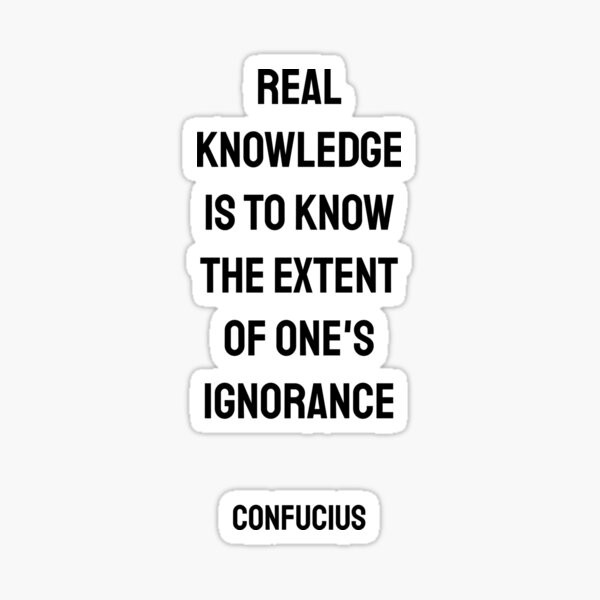Item preview, Philosophy Quotes - Real knowledge is to know the extent of ones ignorance - Confucius designed and sold by Inspirationmotivation.
