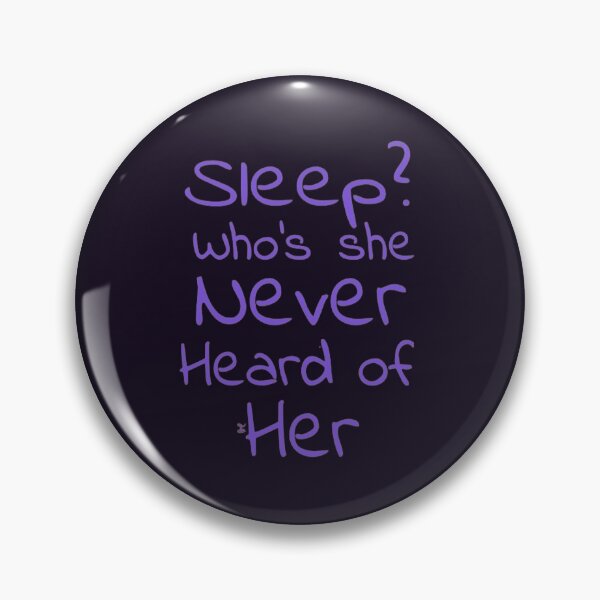 Item preview, Sleep? Who’s she never heard of her (version 12) designed and sold by -Solarly-.