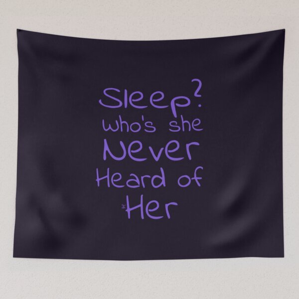Item preview, Sleep? Who’s she never heard of her (version 12) designed and sold by -Solarly-.