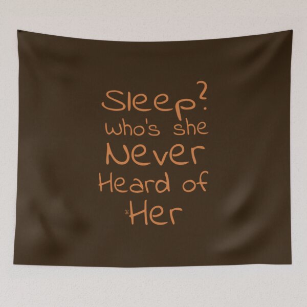 Item preview, Sleep? Who’s she never heard of her (version 4) designed and sold by -Solarly-.