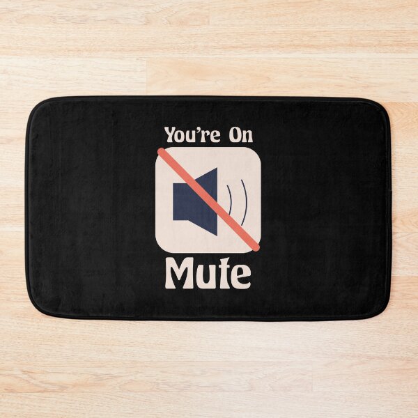 Item preview, You're On Mute Funny Gift designed and sold by Thedoode.