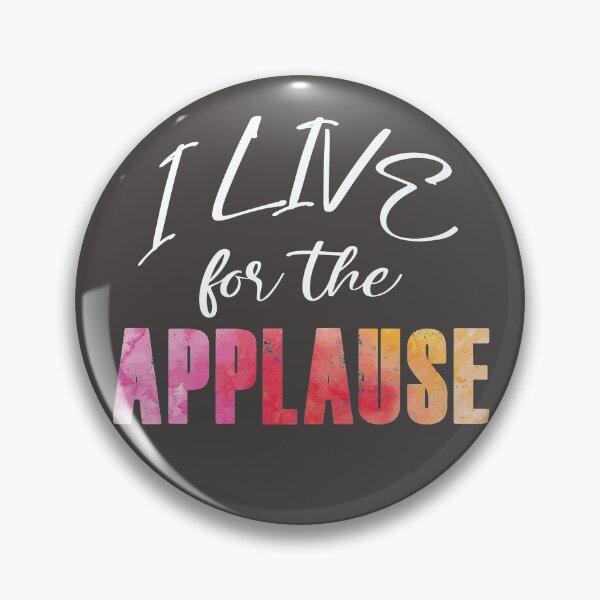Item preview, I Live For The Applause Watercolor designed and sold by KristyBDesigns.