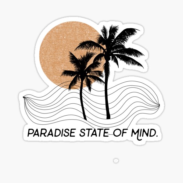 Paradise State of Mind Sticker