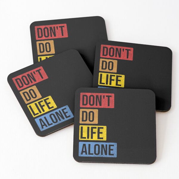 Item preview, Don't Do Life Alone - friends groups together designed and sold by Rooks-Artworks.