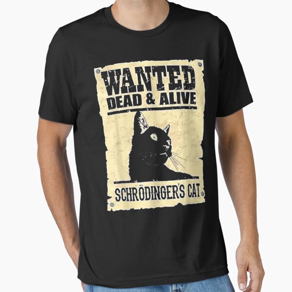 Item preview, Wanted Dead Or Alive Schrodinger'S designed and sold by MytressArts.
