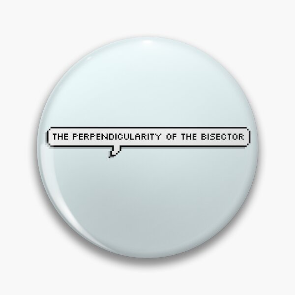 Item preview, Skeppy Quote: Perpendicularity of the Bisector designed and sold by Swagneato.