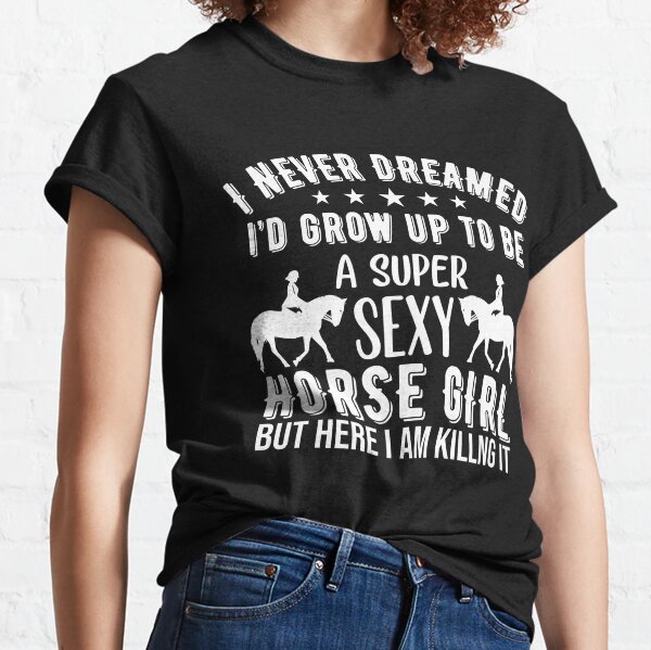 600px x 599px - Sexy Horse T-Shirts for Sale | Redbubble